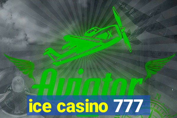 ice casino 777